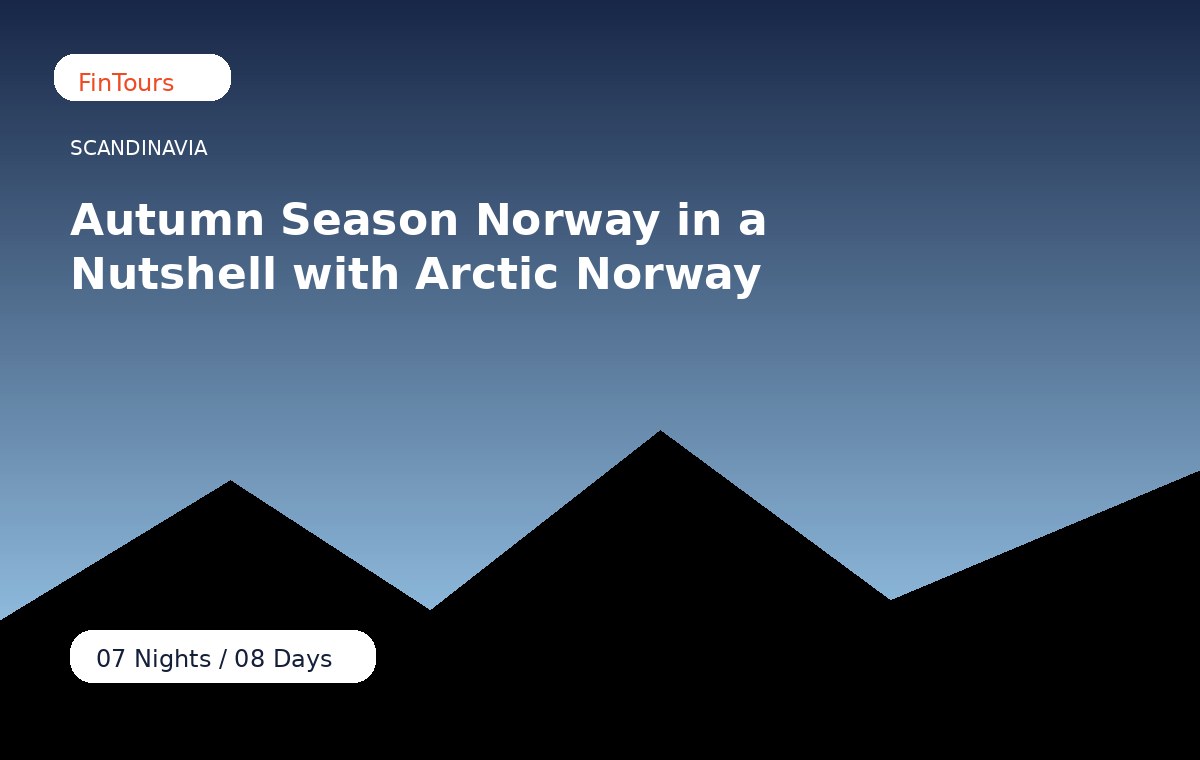 Autumn Season Norway in a Nutshell with Arctic Norway