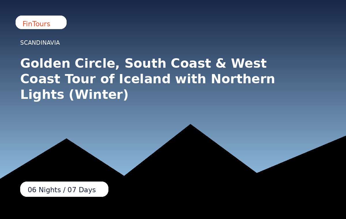 Golden Circle, South Coast & West Coast Tour of Iceland with Northern Lights (Winter)