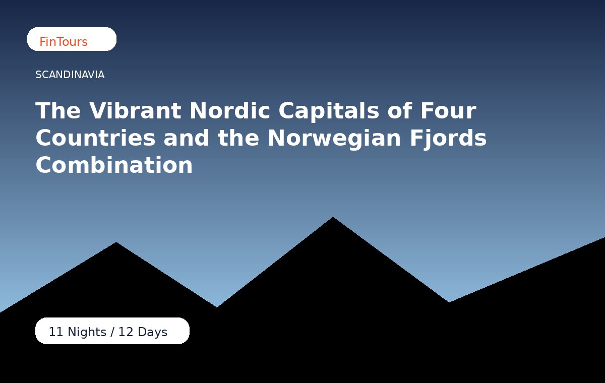 The Vibrant Nordic Capitals of Four Countries and the Norwegian Fjords Combination